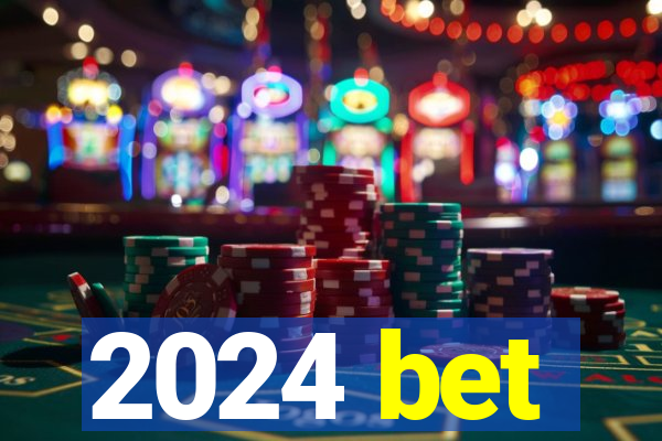 2024 bet